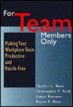 For Team Members Only - Charles C. Manz, Christopher P. Neck