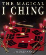 The Magical I Ching - J.H. Brennan