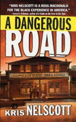 A Dangerous Road - Kris Nelscott, Kristine Kathryn Rusch