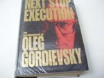 Next Stop Execution - Oleg Gordievsky