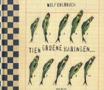 Tien groene haringen - Wolf Erlbruch, Jan Kuijper