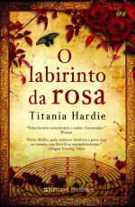 O Labirinto da Rosa - Titania Hardie, Manuela Madureira