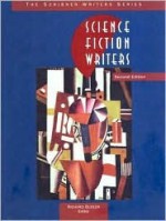 Science Fiction Writers: Critical Studies of the Major Authors from the Early Nineteenth Century to the Present Day - Richard Bleiler