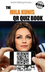 The Mila Kunis Qr Quiz Book - Dave Smith