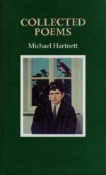 Collected Poems - Michael Hartnett, Peter Fallon