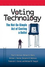 Voting Technology: The Not-So-Simple Act of Casting a Ballot - Paul S. Herrnson, Richard G. Niemi