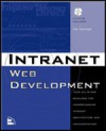 Intranet Web Development: With CDROM - New Riders Development Group