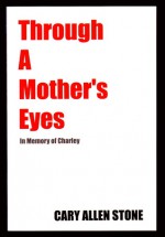 Through a Mother's Eyes - Cary Allen Stone