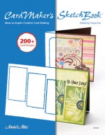 CardMaker's Sketch Book: Ideas to Inspire Creative Card Designs - Tanya Fox, Sue Reeves