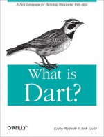 What is Dart? - Kathy Walrath, Seth Ladd