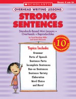 Overhead Writing Lessons: Strong Sentences: Standards-Based Mini-Lessons * Overheads * Reproducibles - Carol Rawlings Miller, Sarah Glasscock