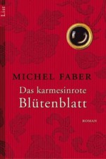 Das Karmesinrote Blütenblatt - Michel Faber, Claus Varrelmann