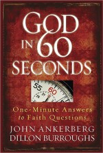 God in 60 Seconds - John Ankerberg, Dillon Burroughs