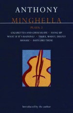 Plays 2: Cigarettes and Chocolate / Hang-Up / What If It's Raining? / Truly, Madly, Deeply / Mosaic / Days Like These - Anthony Minghella