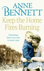 Keep the Home Fires Burning - Anne Bennett