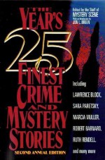 The Year's 25 Finest Crime and Mystery Stories: Second Annual Edition - Lawrence Block, Marcia Muller, Ruth Rendell, Loren D. Estleman, Reginald Hill, Ed Gorman, Robert Barnard, Carole Nelson Douglas, Norman Partridge, Edward D. Hoch, Jon L. Breen, Jeremiah Healy, Sara Paretsky, Pat Cadigan, Bill Pronzini, Edward Bryant, Nancy Pickard, Joan H