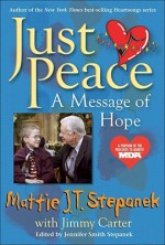 Just Peace: A Message of Hope - Mattie J.T. Stepanek