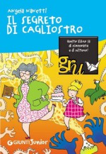 Il segreto di Cagliostro (Gru.Giunti ragazzi universale) (Italian Edition) - Angela Nanetti