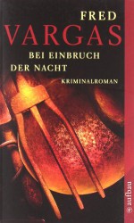 Bei Einbruch der Nacht - Fred Vargas, Tobias Scheffel