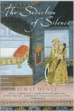 The Seduction of Silence - Bem Le Hunte