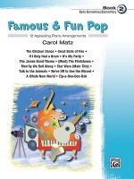 Famous & Fun Pop, Book 2 (Early Elementary/Elementary): 12 Appealing Piano Arrangements - Carol Matz