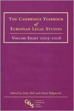 Cambridge Yearbook of European Legal Studies: Volume 8, 2005 - 2006 - John Bell, Claire Kilpatrick