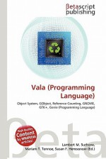 Vala (Programming Language) - Lambert M. Surhone, Susan F. Marseken