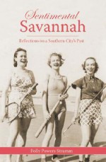 Sentimental Savannah: Reflections on a Southern City's Past - Polly Powers Stramm, Stramm