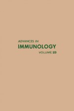 Advances in Immunology, Volume 23 - Frank J. Dixon, Henry G. Kunkel