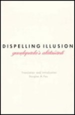 Dispelling Illusion: Gaudapada's Alatasanti with an Introduction - Douglas A. Fox