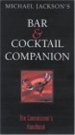 Michael Jackson's Bar And Cocktail Companion - Michael Jackson