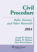 Civil Procedure: Rules Statutes & Other Materials 2014 Supplement - Glannon