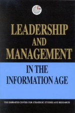 Leadership and Management in the Information Age - The Emirates Center for Strategic Studies and Research