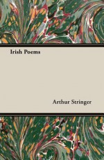 Irish Poems - Arthur Stringer