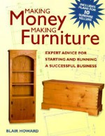 Making Money Making Furniture - Blair Howard