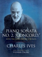 Piano Sonata No. 2, "Concord," with the Essays Before a Sonata - Charles Ives, Stephen Drury