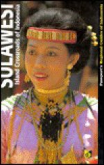 Sulawesi: Island Crossroads of Indonesia - Toby Alice Volkman, Ian Caldwell