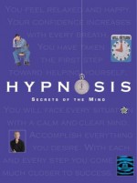 Hypnosis : Secrets of the Mind (Quarto Book) - Michael Streeter