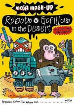 Mega Mash Up: Robots V Gorillas In The Desert - Tim Wesson