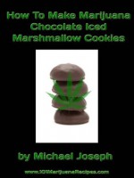 How To Make Marijuana Chocolate Iced Marshmallow Cookies - Michael Joseph