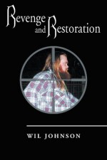 Revenge and Restoration - Wil Johnson