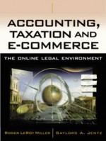 Accounting, Taxation and E-Commerce: The Online Legal Environment [With Online Legal Research Guide] - Roger LeRoy Miller, Gaylord A. Jentz