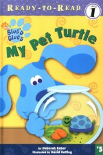 My Pet Turtle (Blue's Clues) - Deborah Reber