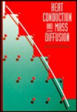 Heat Conduction and Mass Diffusion - Benjamin Gebhart