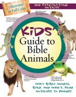 Kids' Guide to Bible Animals - Jane Landreth