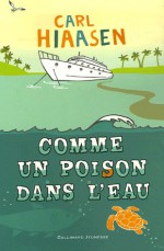 Comme un poison dans l'eau - Carl Hiaasen, Yves Sarda