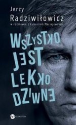 Wszystko jest lekko dziwne - Łukasz Maciejewski, Jerzy Radziwiłowicz