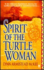 Spirit of the Turtlewoman - Lynn Armistead McKee