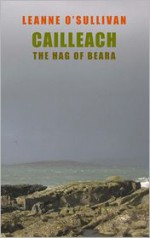 Cailleach: The Hag of Beara - Leanne O'Sullivan, Ellen Hinsey