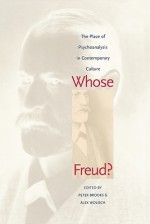 Whose Freud?: The Place of Psychoanalysis in Contemporary Culture - Peter Brooks, Alex Woloch